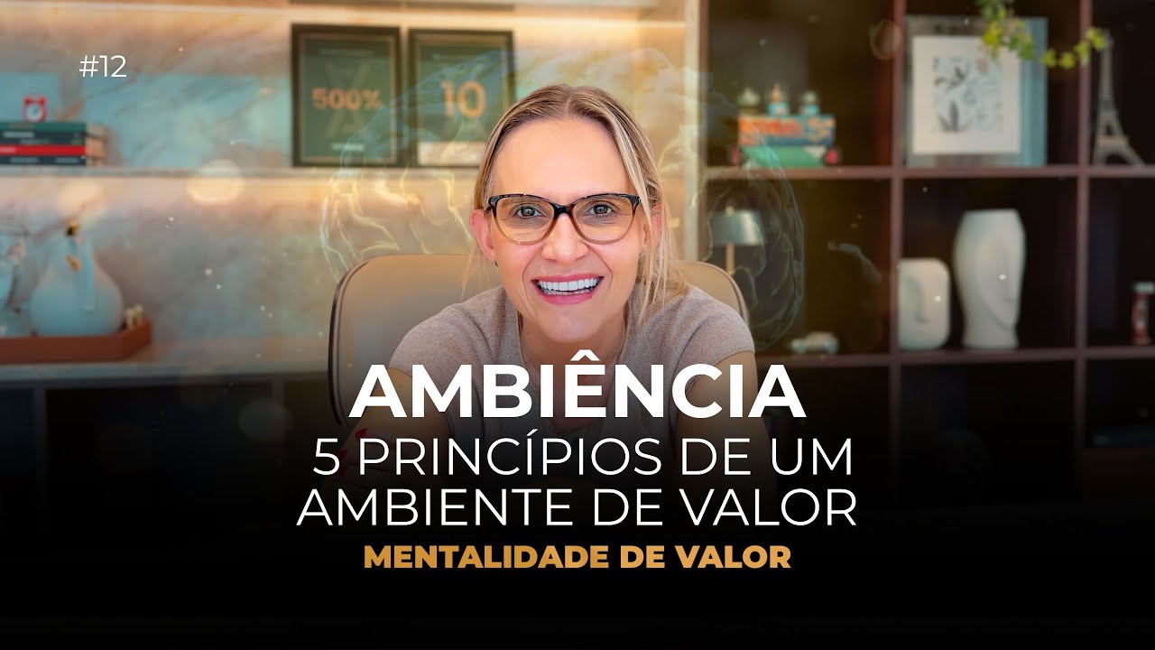 O ambiente que voc&ecirc; escolhe molda o que voc&ecirc; se torna | Mentalidade de Valor Ep.12