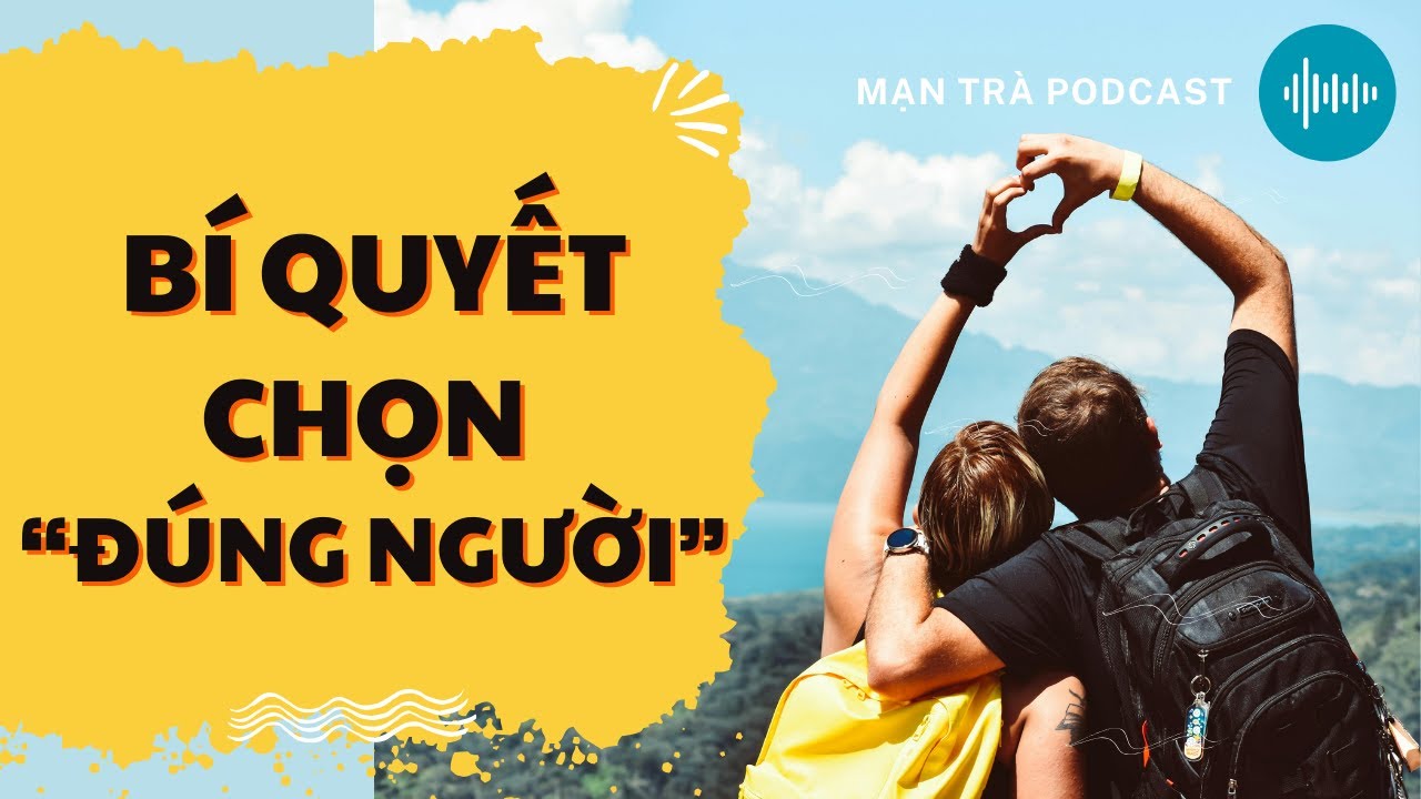❤ Bí Quyết Chọn “Đúng Người”: 7 Dấu Hiệu Quan Trọng