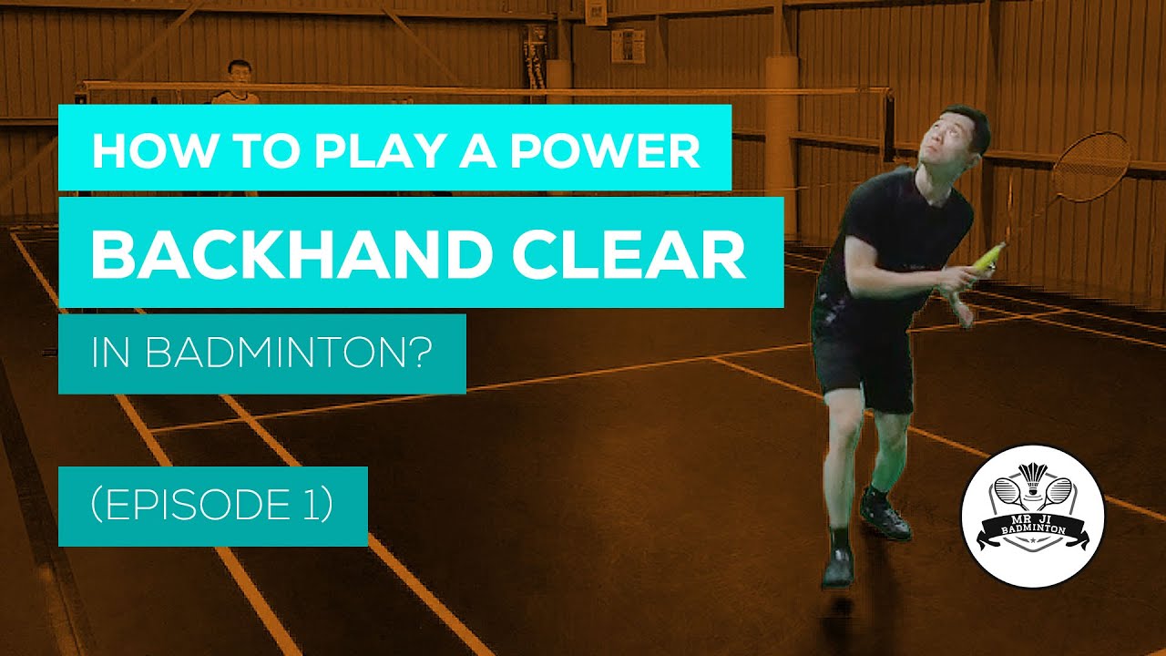 How to play a power backhand clear in badminton? ( Episode 1)