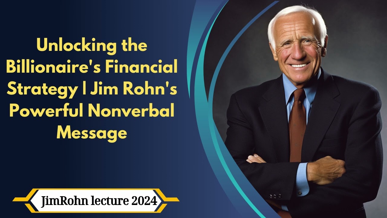 JimRohn lecture 2024 - Unlocking the Billionaire's Financial Strategy  Jim Rohn's Powerful Nonverbal