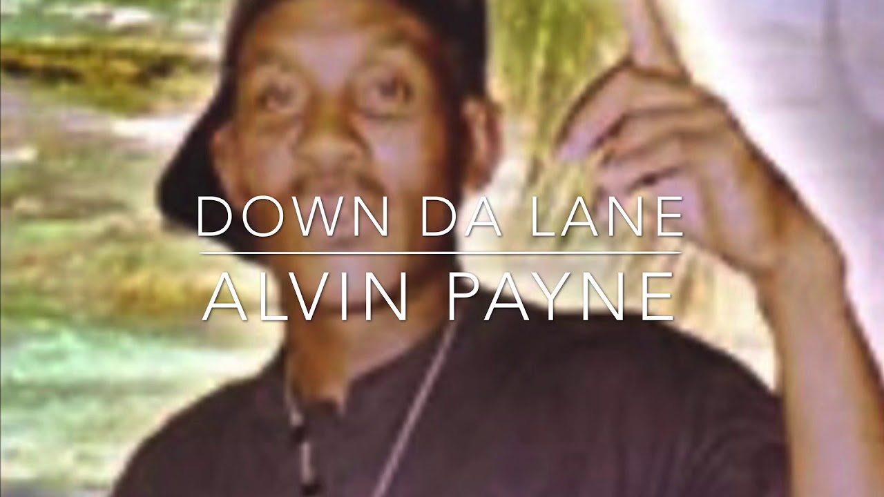Down da lane Alvin Payne