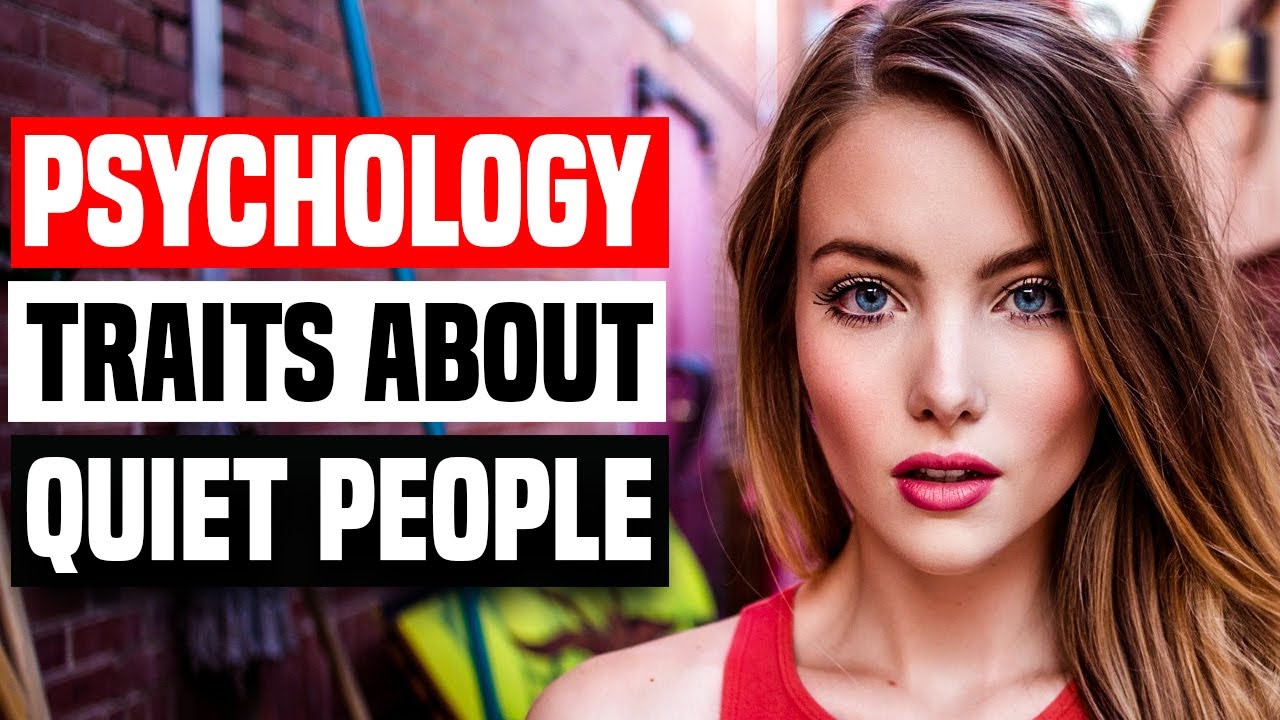15 Psychology Traits About Quiet People You Need to Know