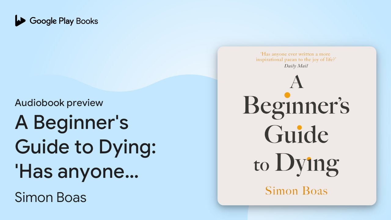 A Beginner's Guide to Dying: 'Has anyone ever&hellip; by Simon Boas &middot; Audiobook preview