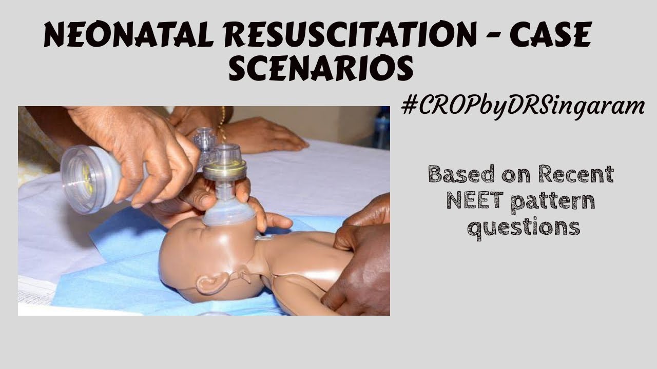 Neonatal resuscitation  - Case scenario based discussion