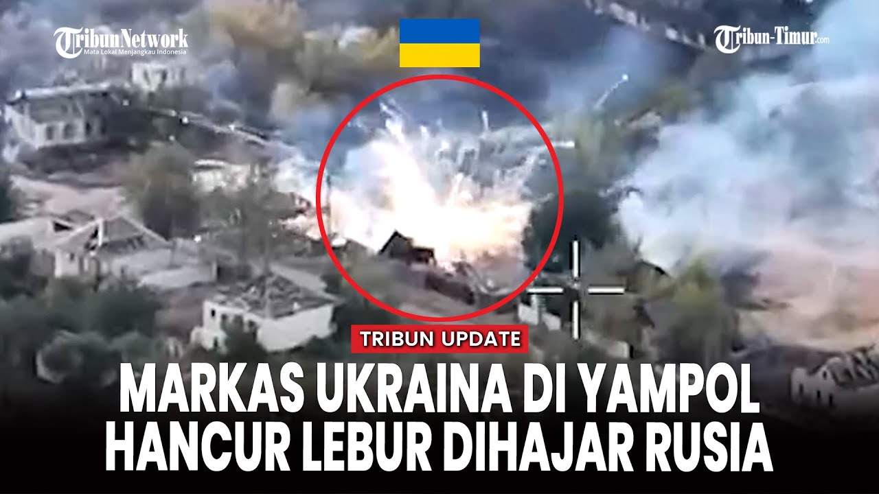Yampol: Serangan FPV Hantam Markas Ukraina, Pasukan Rusia Masuki Desa