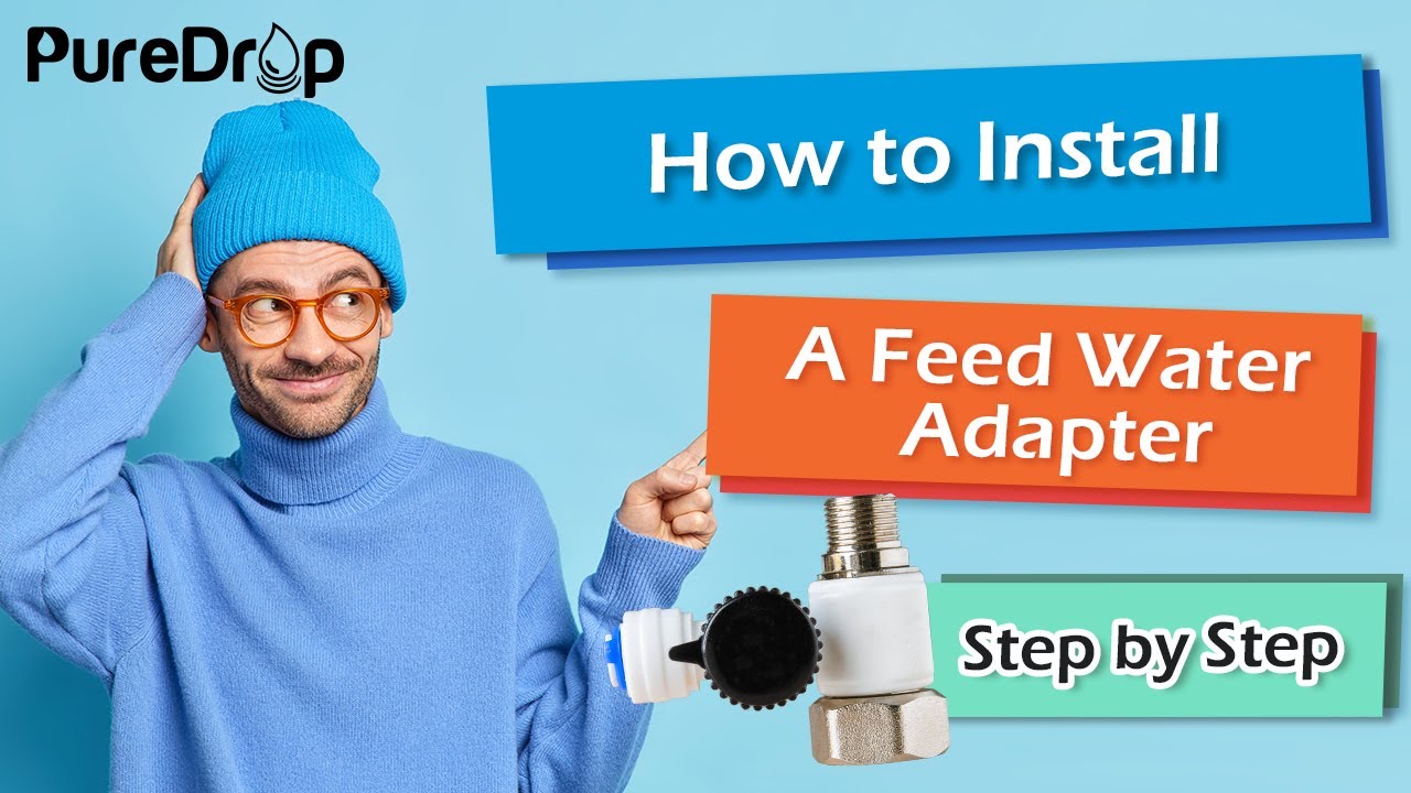How to Install a Feed Water Adapter for Reverse Osmosis (RO) and Other Applications | PureDrop AFW43