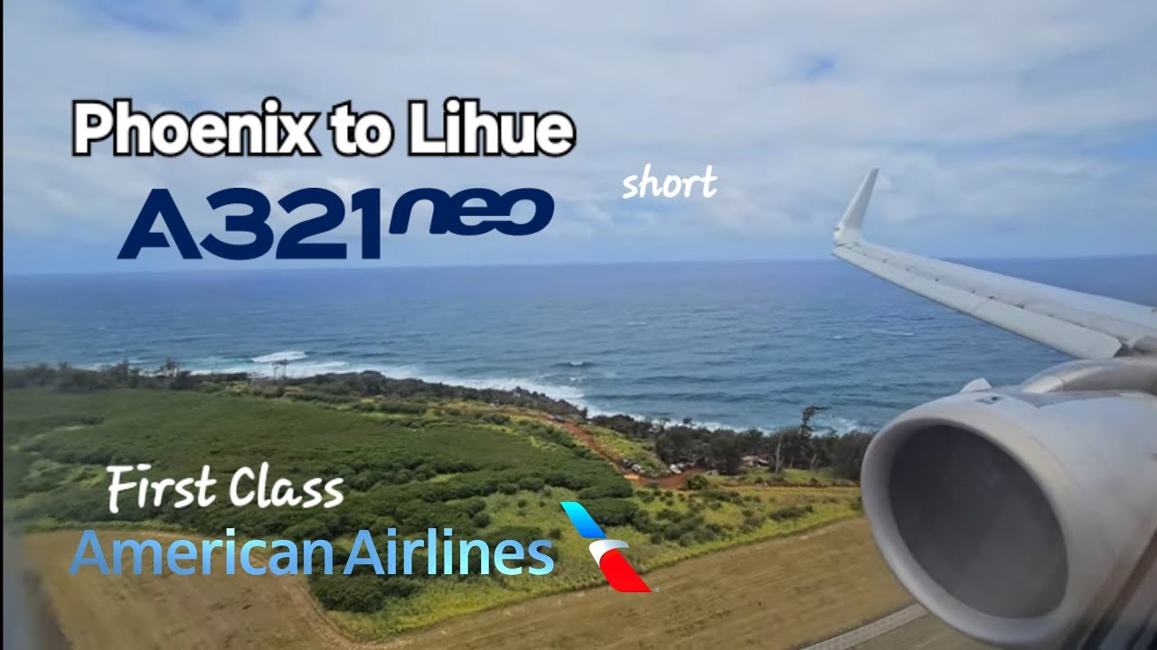 First Class American Airlines Phoenix to Lihue [Kauai Hawaii] Airbus 321 NEO [TRIP REPORT][SHORT]