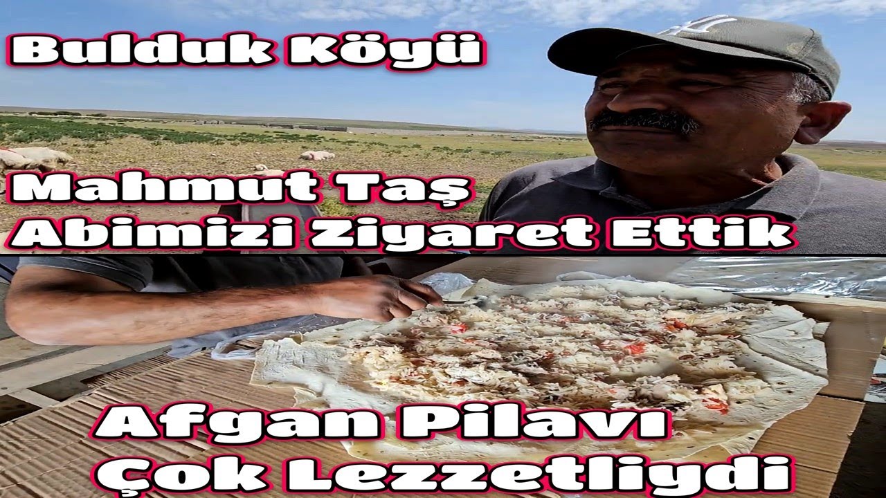 MAHMUT TAŞ ABİMİZİ ZİYARET ETTİK  - AFGAN PİLAVI ÇOK LEZZETLİYDİ