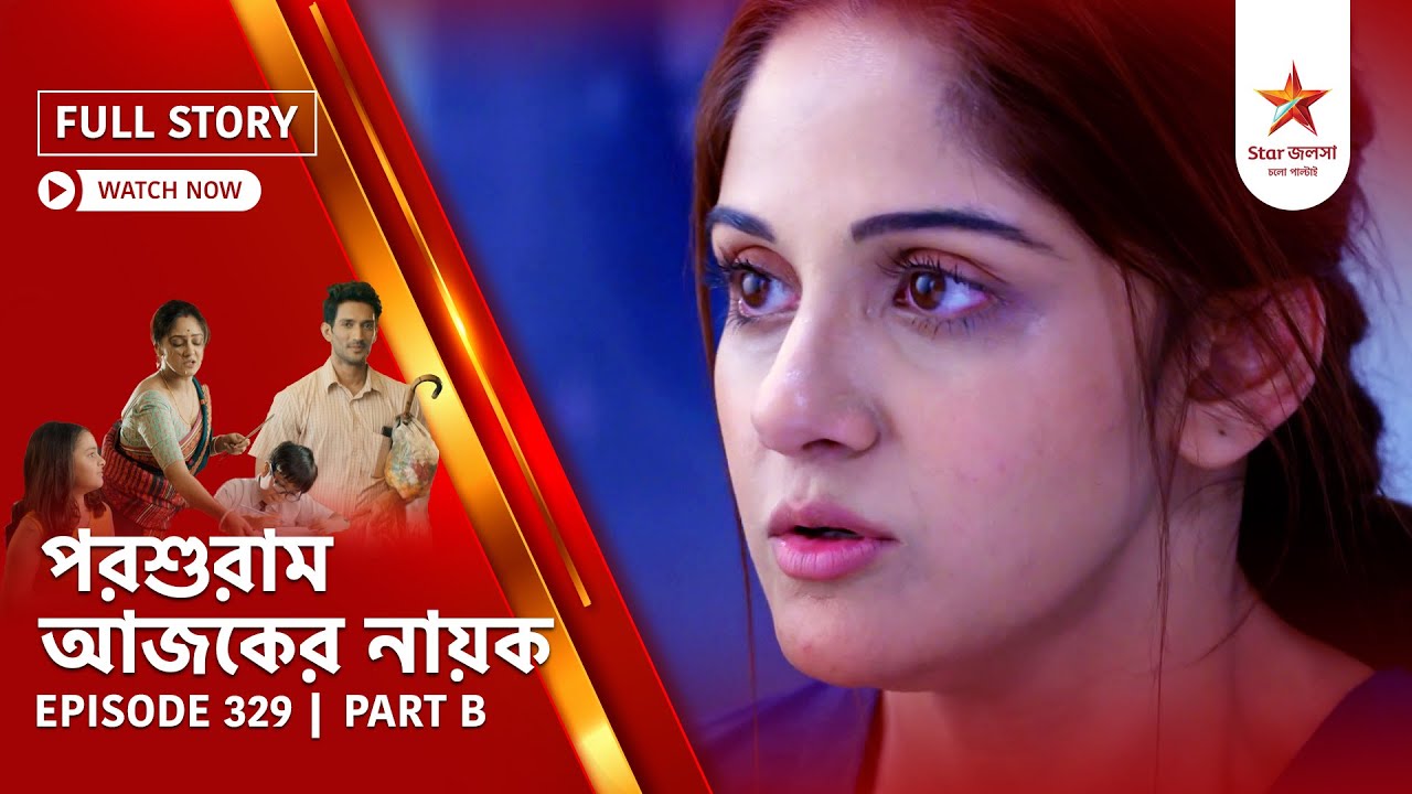 Full Story | Parashuram Ajker Nayok | Episode 329 | Part B