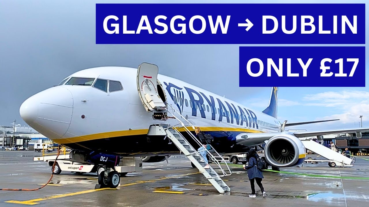 £17 Ryanair Flight - Glasgow To Dublin - Is It Worth It?