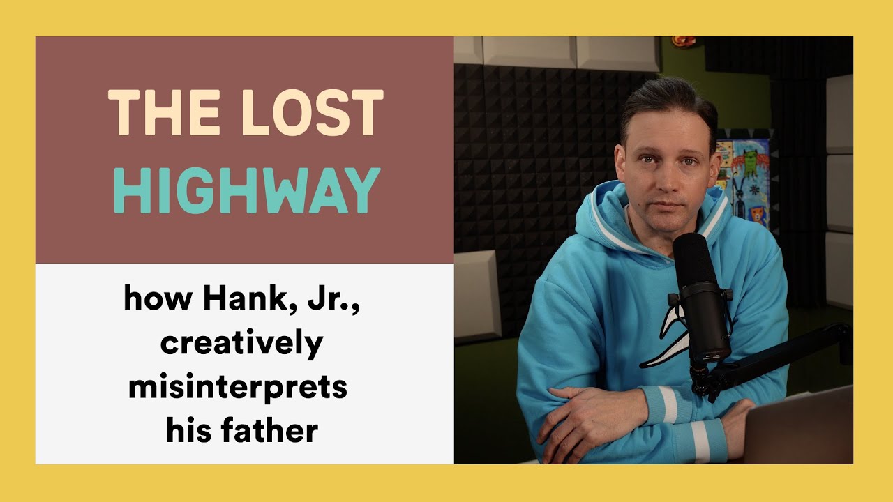 GBD19: The Lost Highway: How Hank, Jr., Creatively Misinterprets His Father