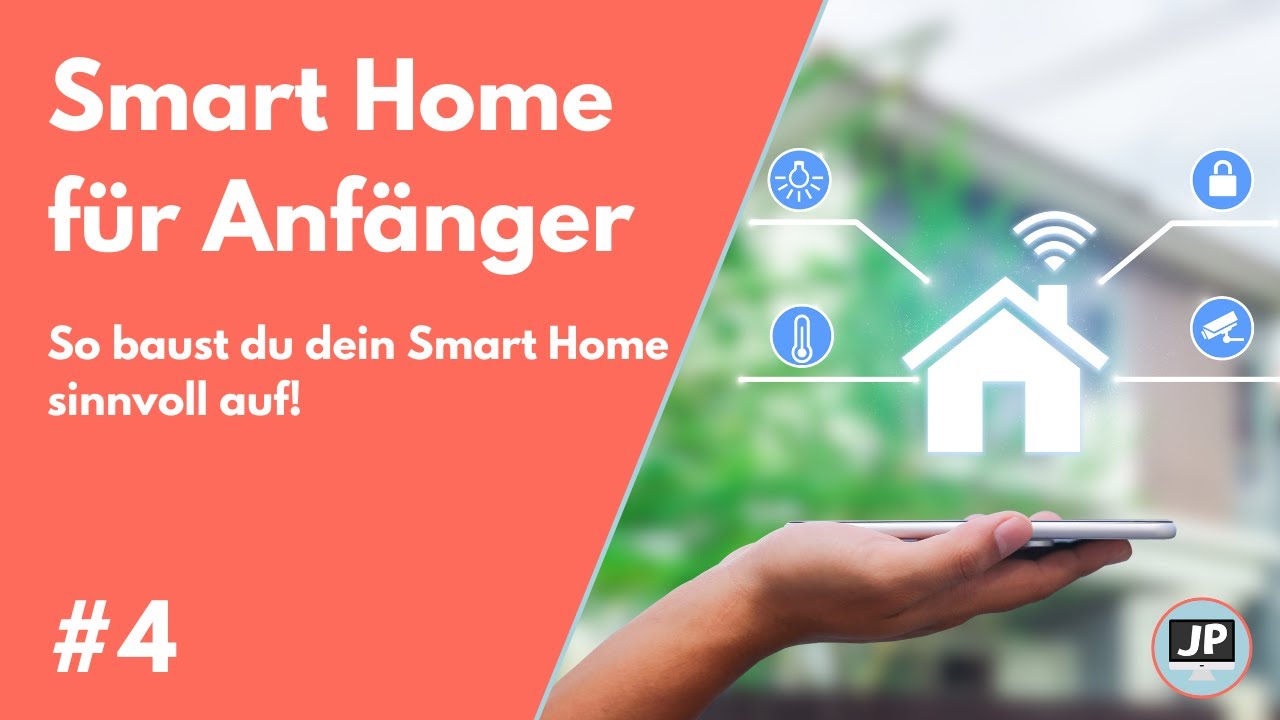 #4 Smart Home im Eigenheim 🏡 | für Einsteiger | Wie baust du es sinnvoll auf?