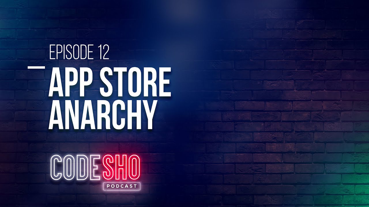 CODESHO Podcast 12: App Store Anarchy