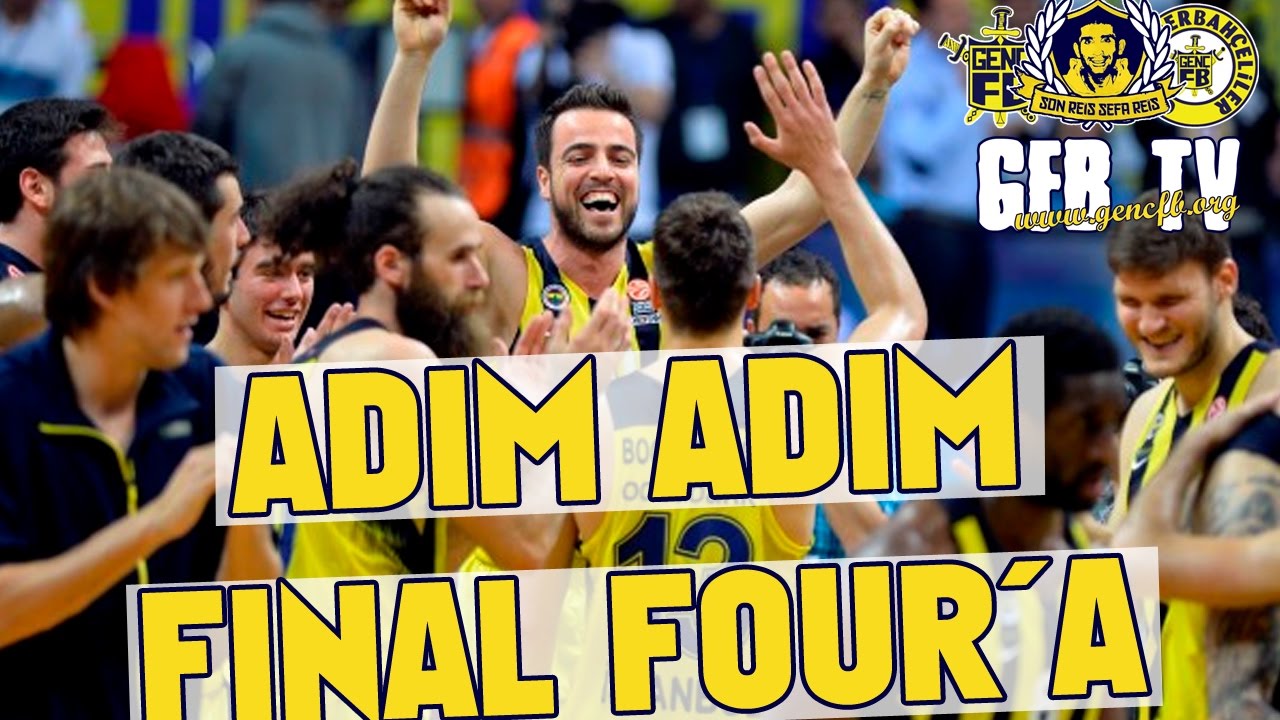 ADIM ADIM FINAL FOUR'A... | GFB TV - @gencfborg