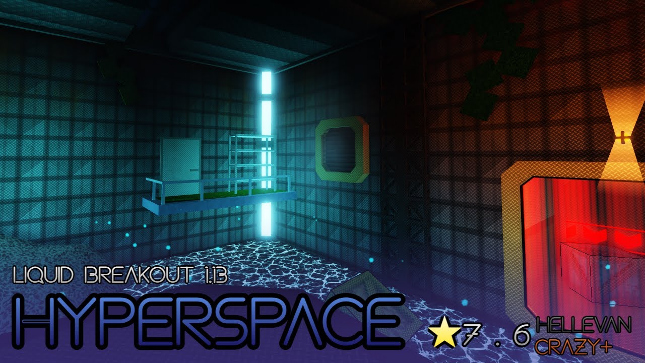 (1.13) Hyperspace [Crazy+/Hellevan] | Liquid Breakout | Flood Escape 2