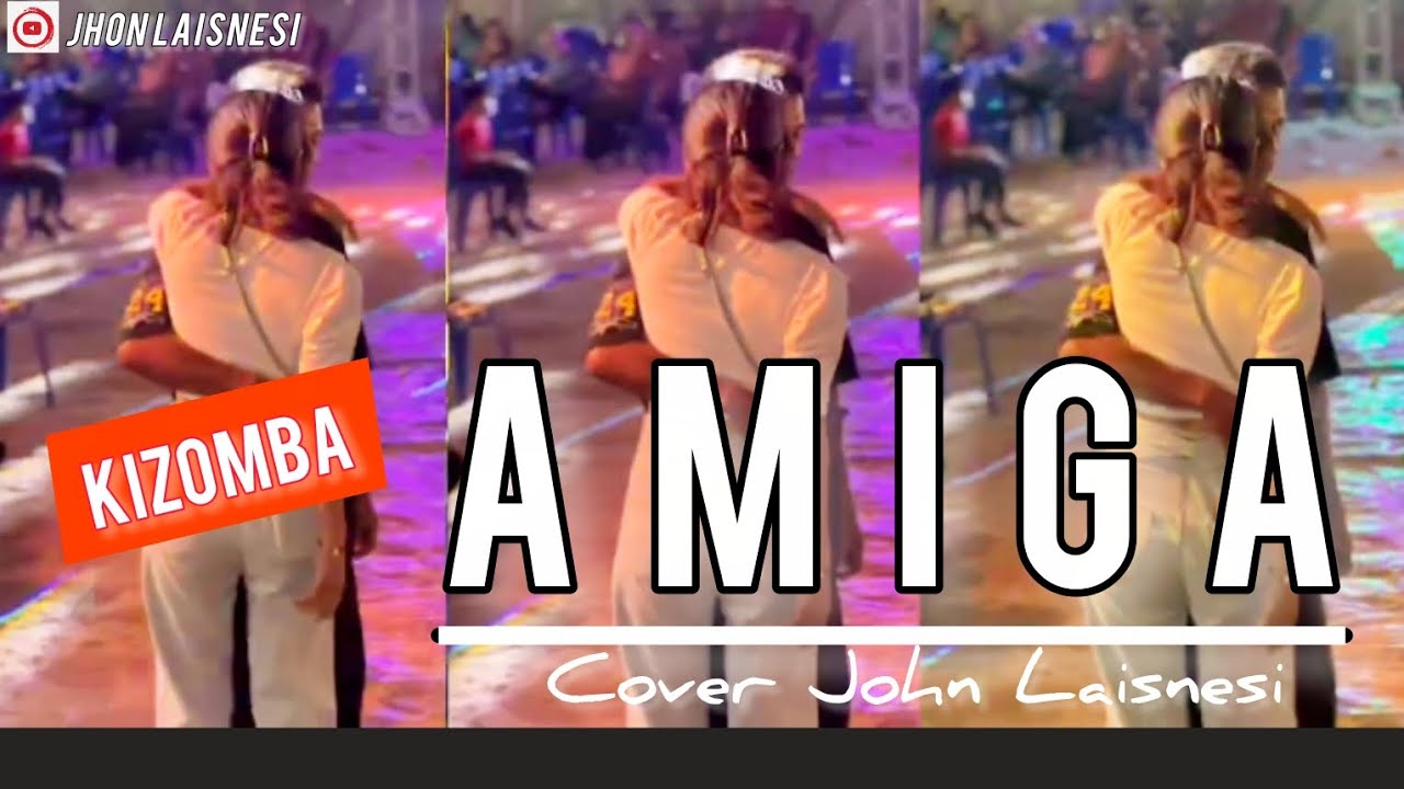 KIZOMBA TERBARU 2026 AMIGA COVER  @JHONLAISNESI 