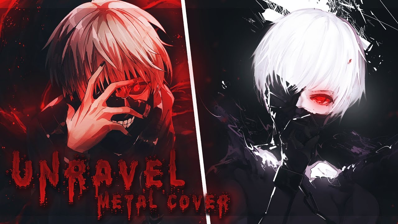 NightCore  ~ Unravel [ Metal Version ]