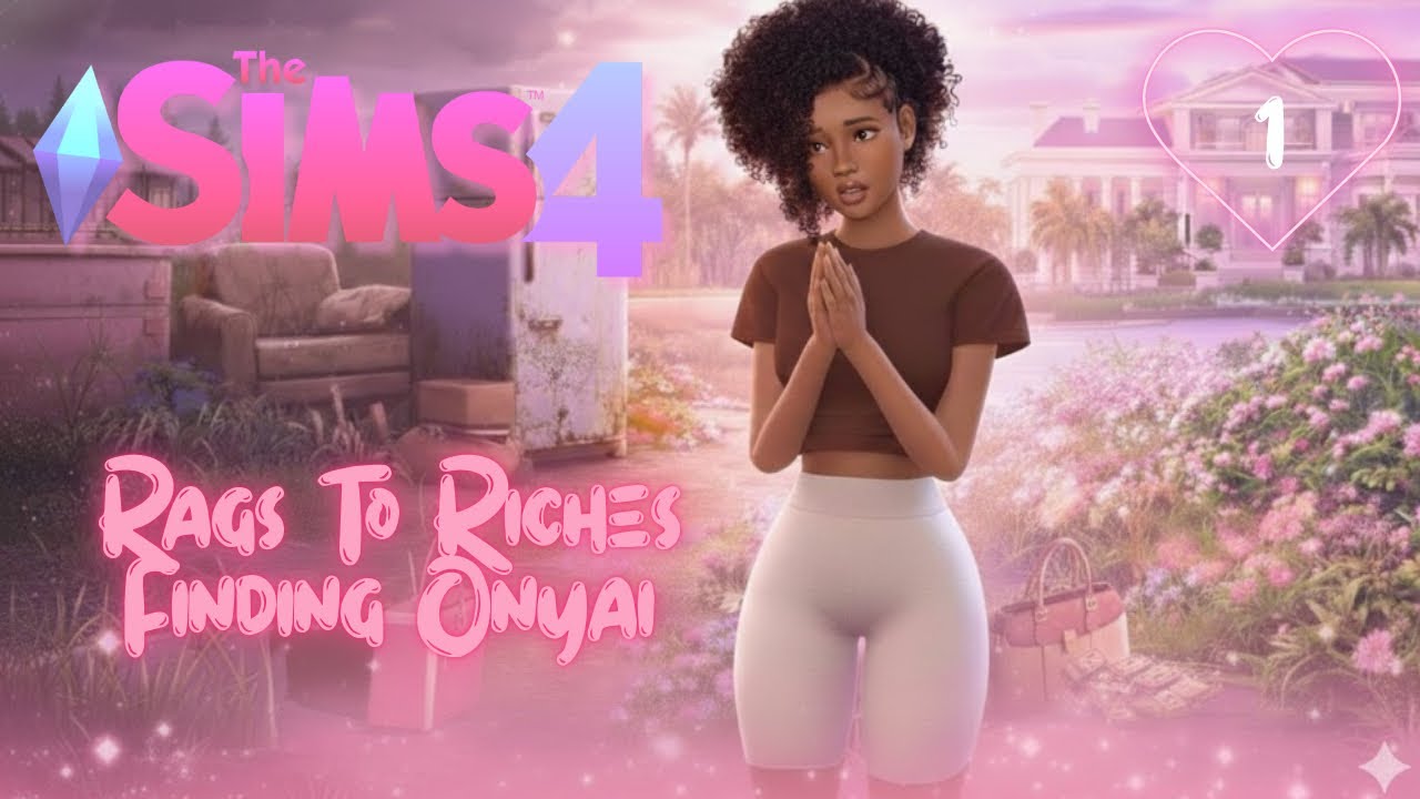 Sims4/Rags2Riches: Finding Onyai/Ep:1