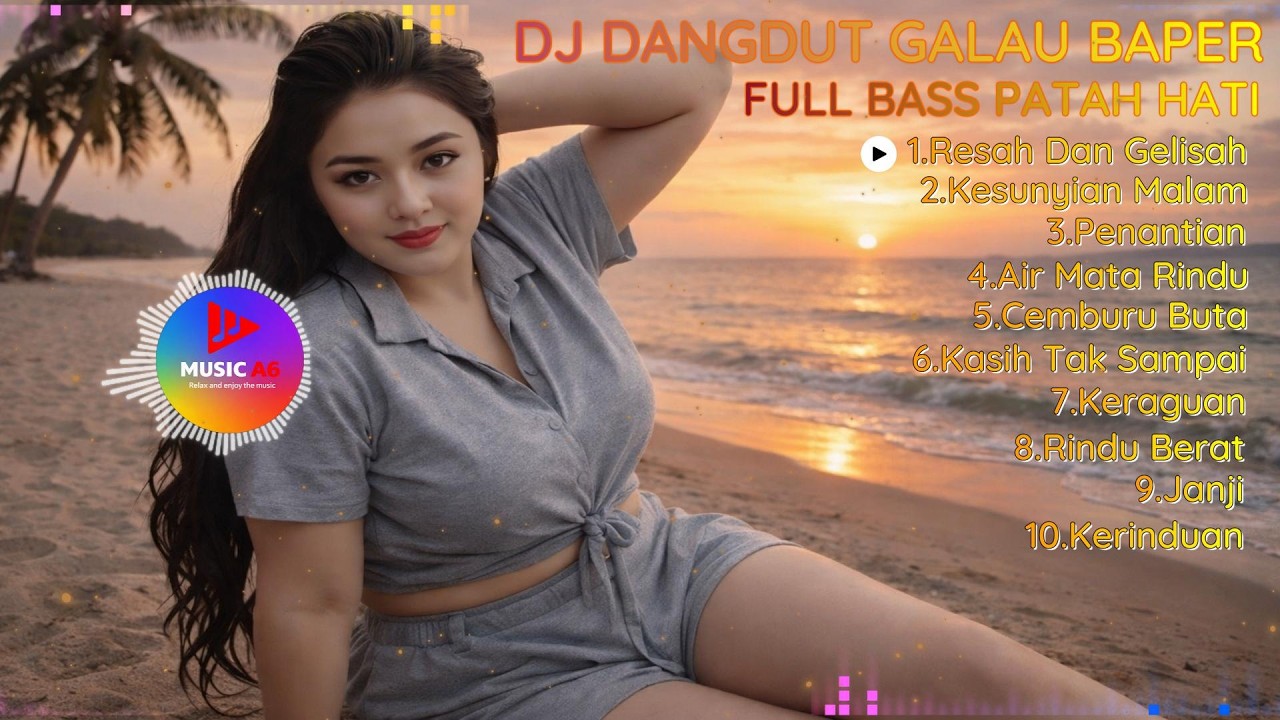 Dj Dangdut Galau Baper Full Bass Patah Hati