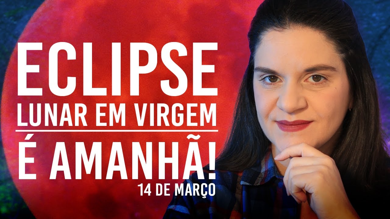 ATENÇÃO: ECLIPSE LUNAR AMANHÃ: 14/03/2025