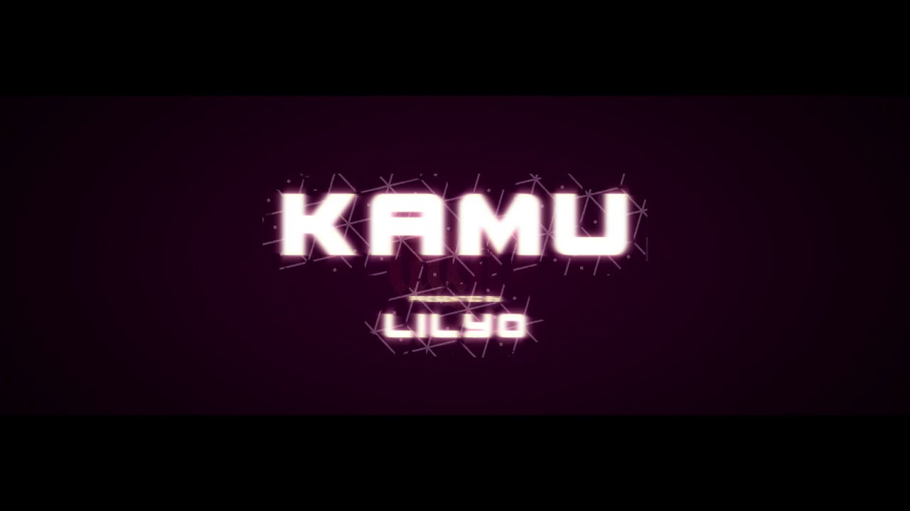 LILYO - KAMU (Official Lyric Video)