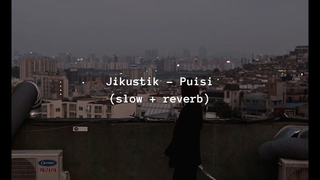 Jikustik - Puisi (slow + reverb)