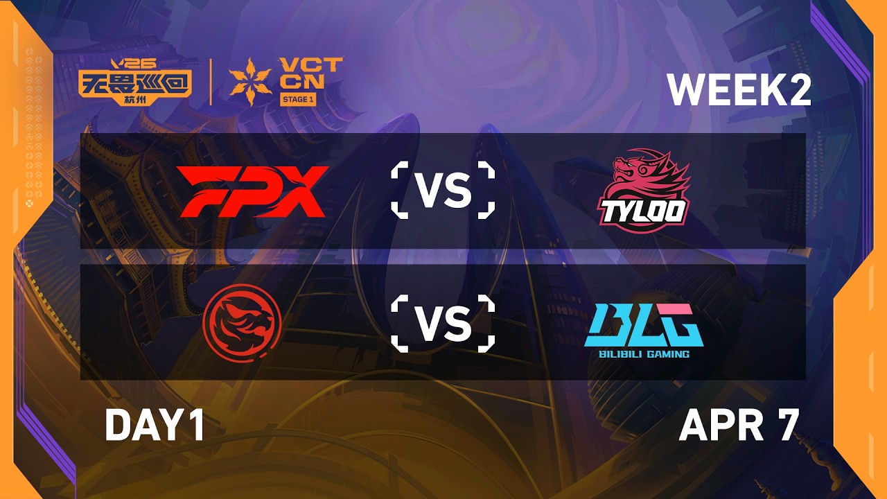 FPX vs TYL - TEC vs BLG - Week 2 Day 1 - 2026 VCT CN Stage 1 @ Hangzhou