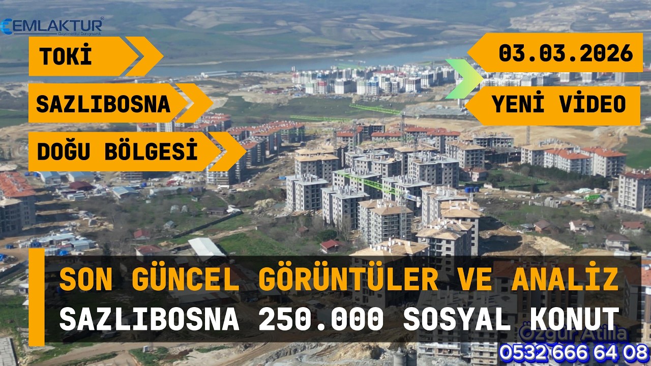 Toki Arnavutköy Sazlıbosna 250 000 Sosyal Konut 8.Bölge ve Et.Detaylı Analizi ve Güncel Görüntüler