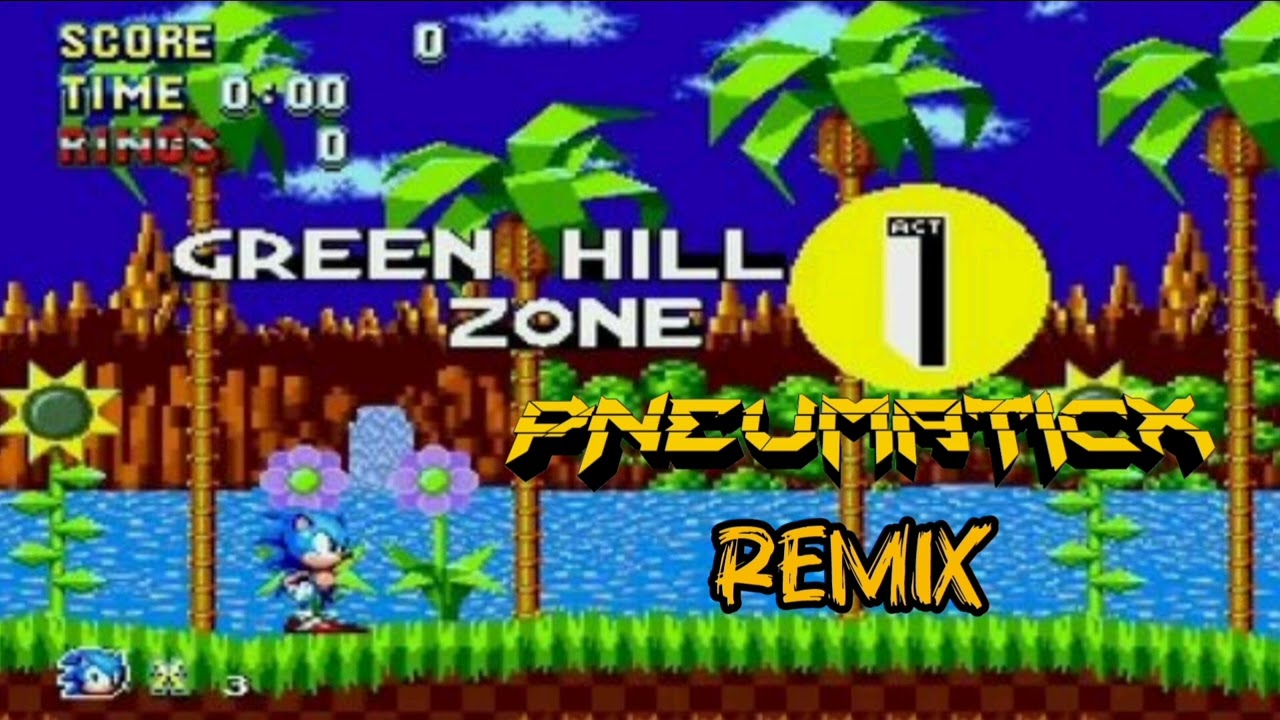 Sonic- Green hill zone {PNEUMATICX} Remix