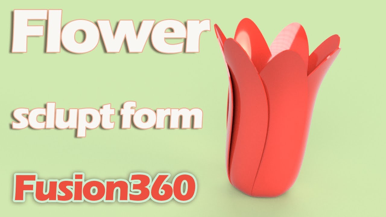 sculpt form tutorial Fusion360 Flower [Beginner]