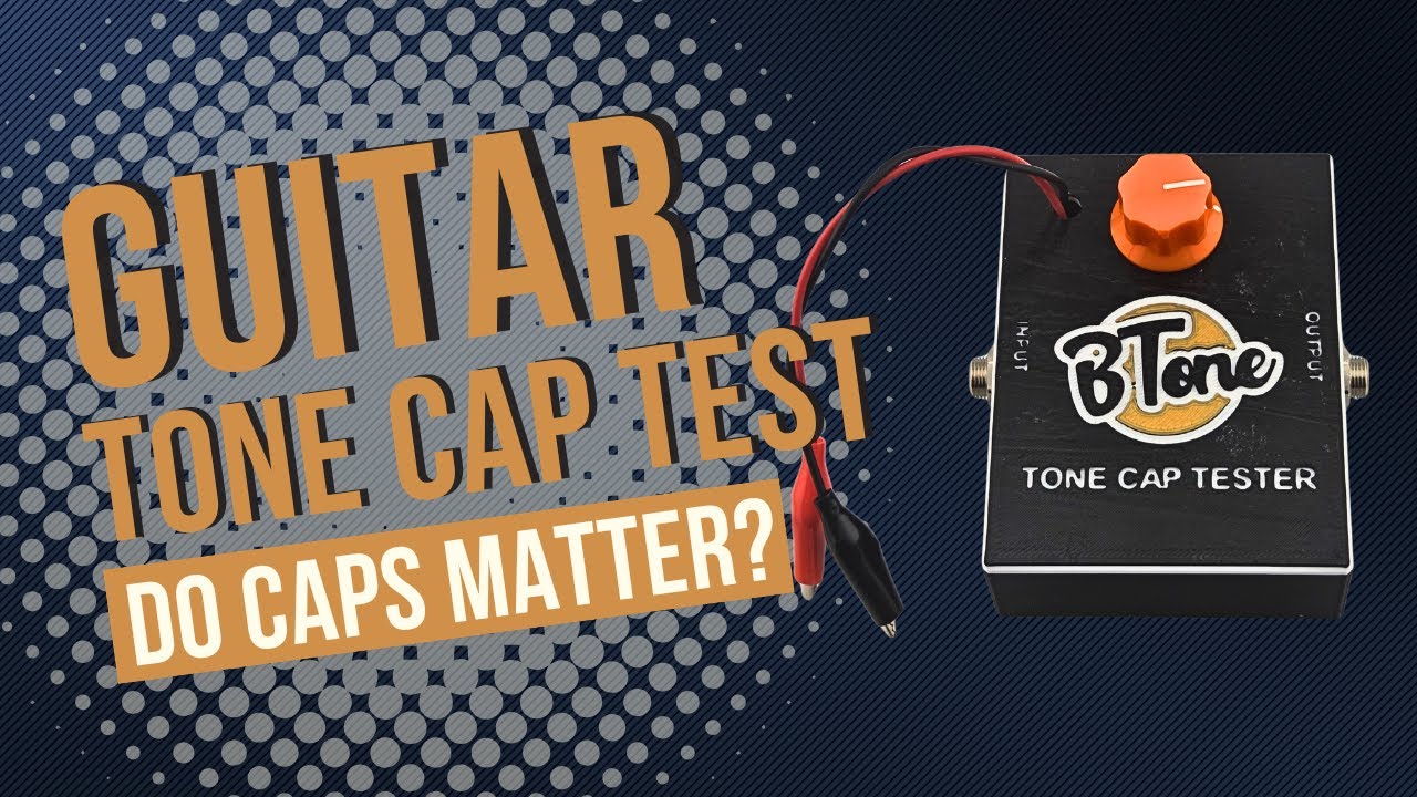 Do Guitar Capacitors Really Change Your Tone? Shootout! | BTone Company