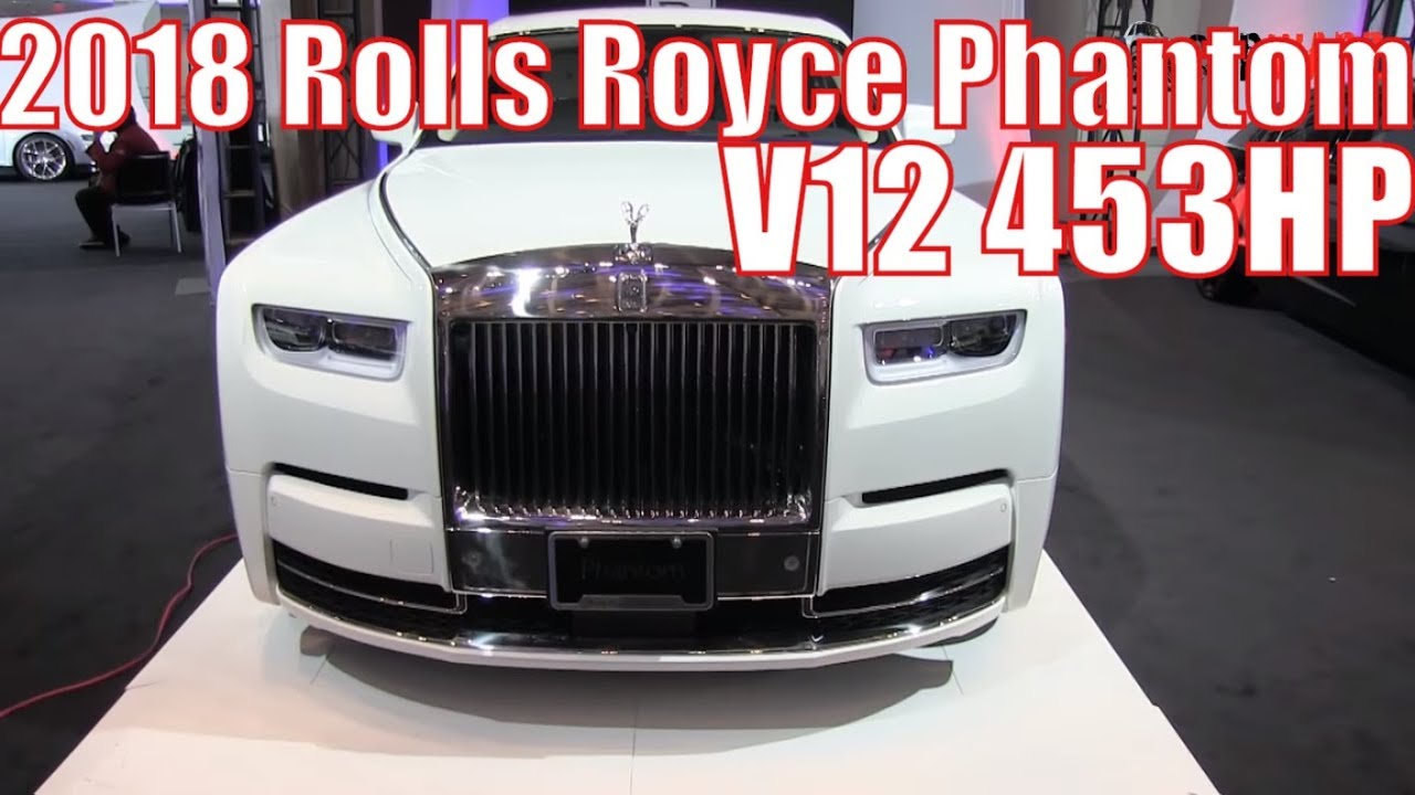 2018 Rolls Royce Phantom V12 453HP $450,000 At The 2018 NAIAS Detroit Auto Show