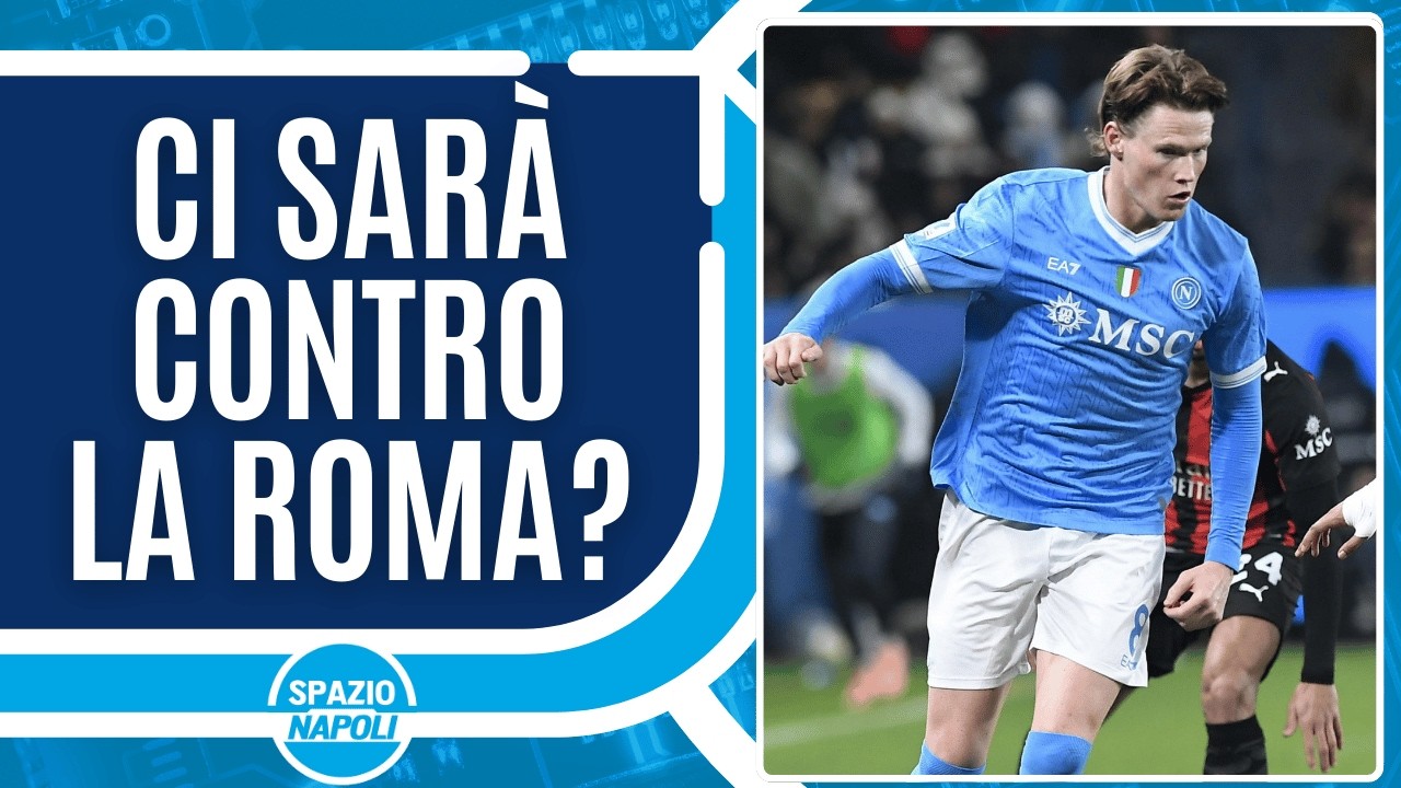 INFORTUNIO MCTOMINAY 🚑 | Ci sarà in NAPOLI ROMA? 🤔 | Le ultime sulle sue CONDIZIONI 🚨