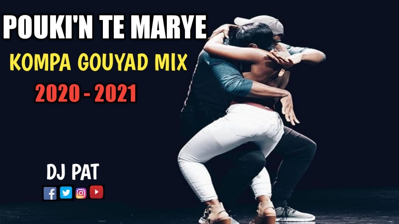 DJ PAT - Kompa Gouyad Mix Nouveautés 2020 - 2021 New Kompa Love