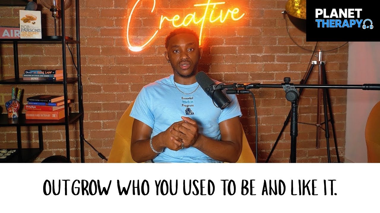 Outgrow Who You Used To Be And Like It