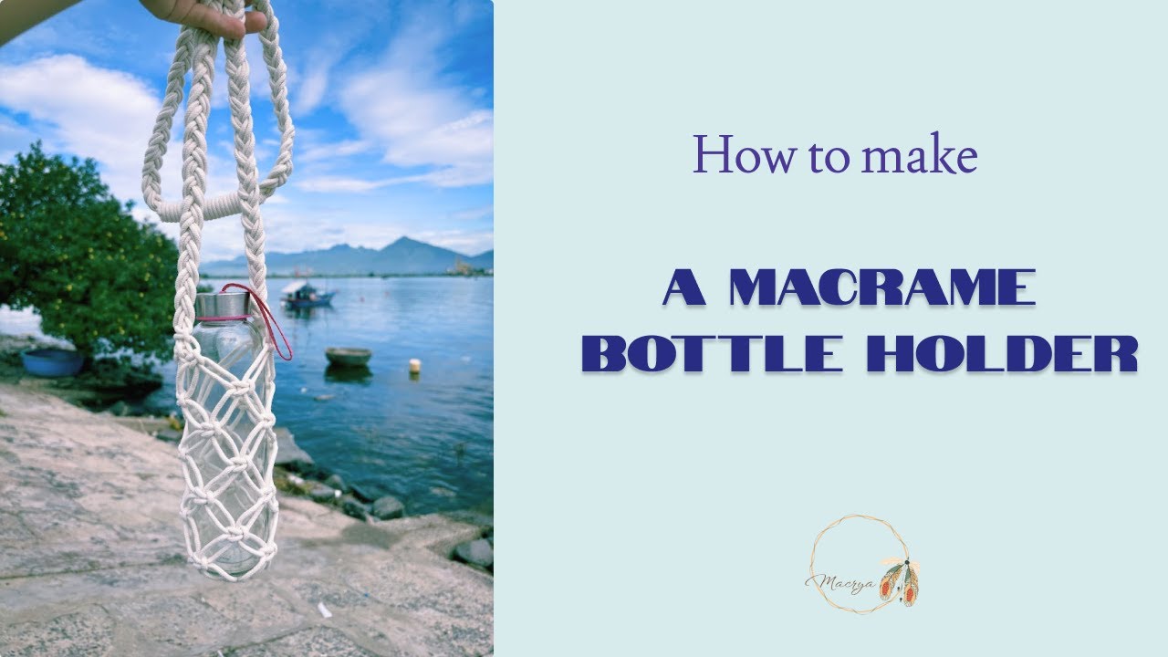 🎥 Macrame Water Bottle Holder Tutorial | Easy Step-by-Step for Beginners