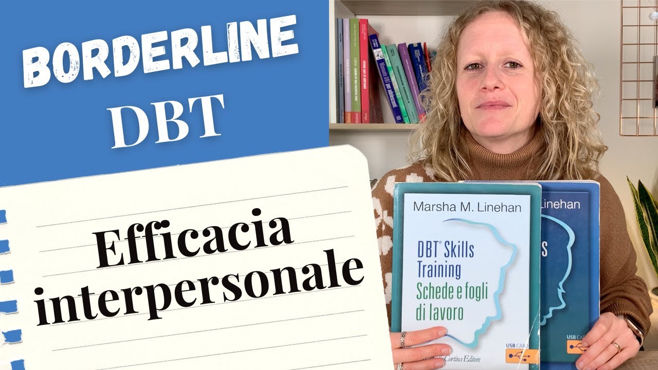 Come avere relazioni più serene e soddisfacenti| EFFICACIA INTERPERSONALE | DBT| Disturbo Borderline
