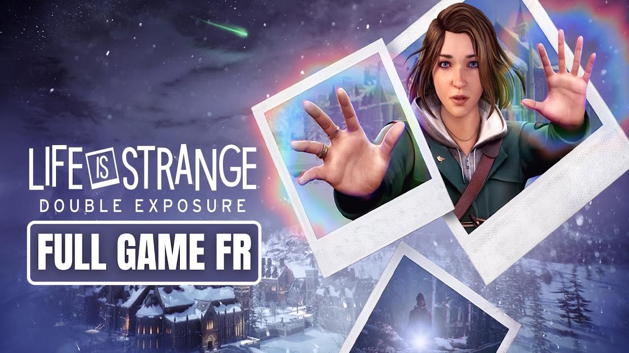 Life Is Strange: Double Exposure - Jeu Complet | Full Game FR Walkthrough (No Commentary)
