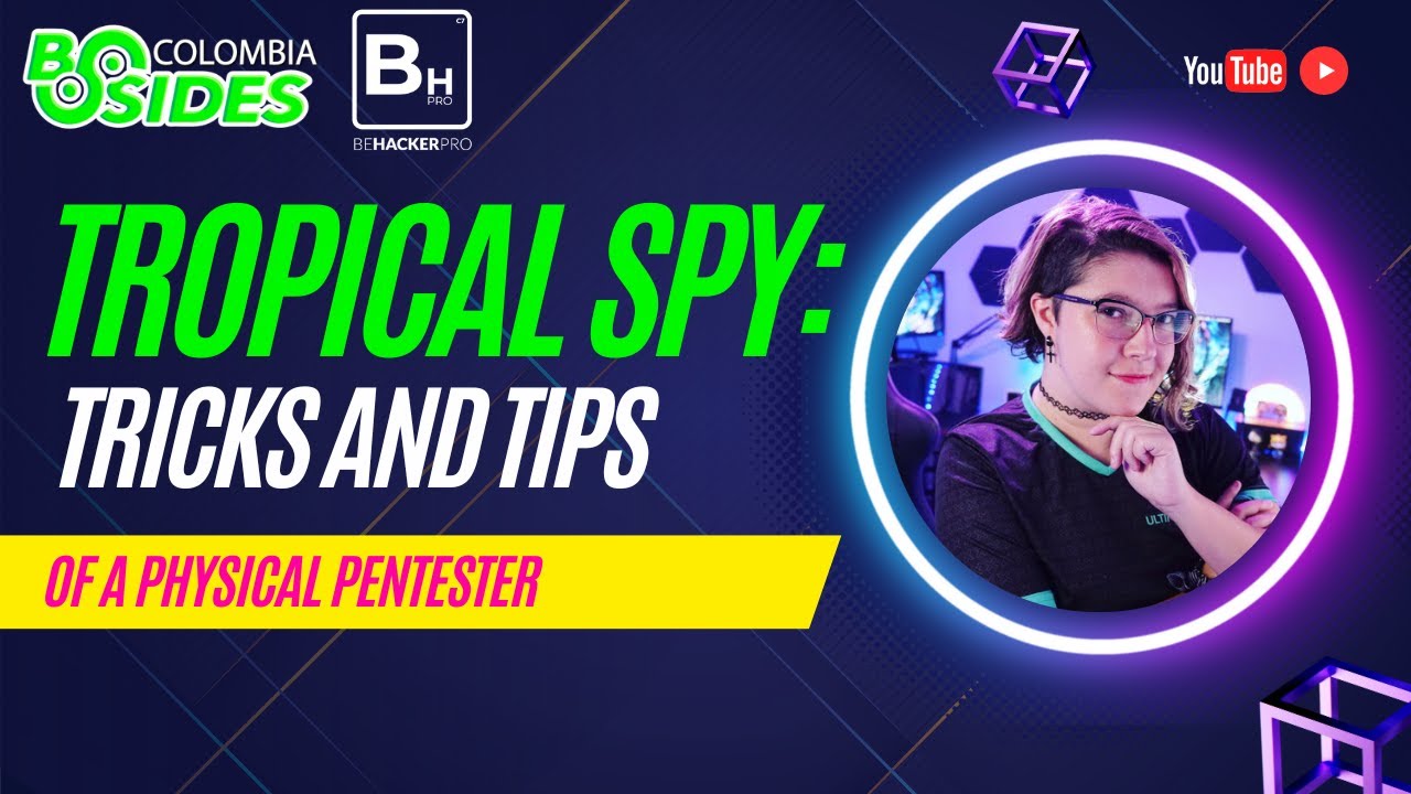 Tropical Spy: Tricks and tips of a Physical Pentester - BSIDESCO2023