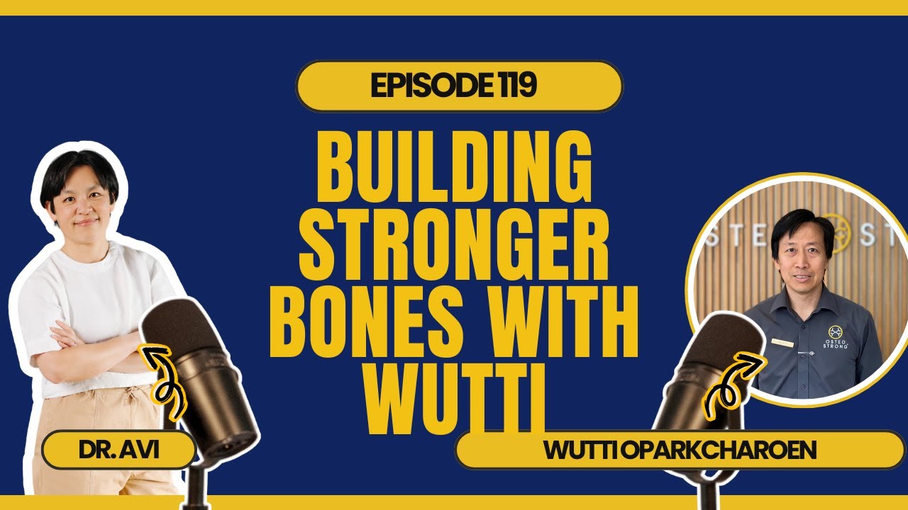 Episode 119. Building stronger bones with Wutti