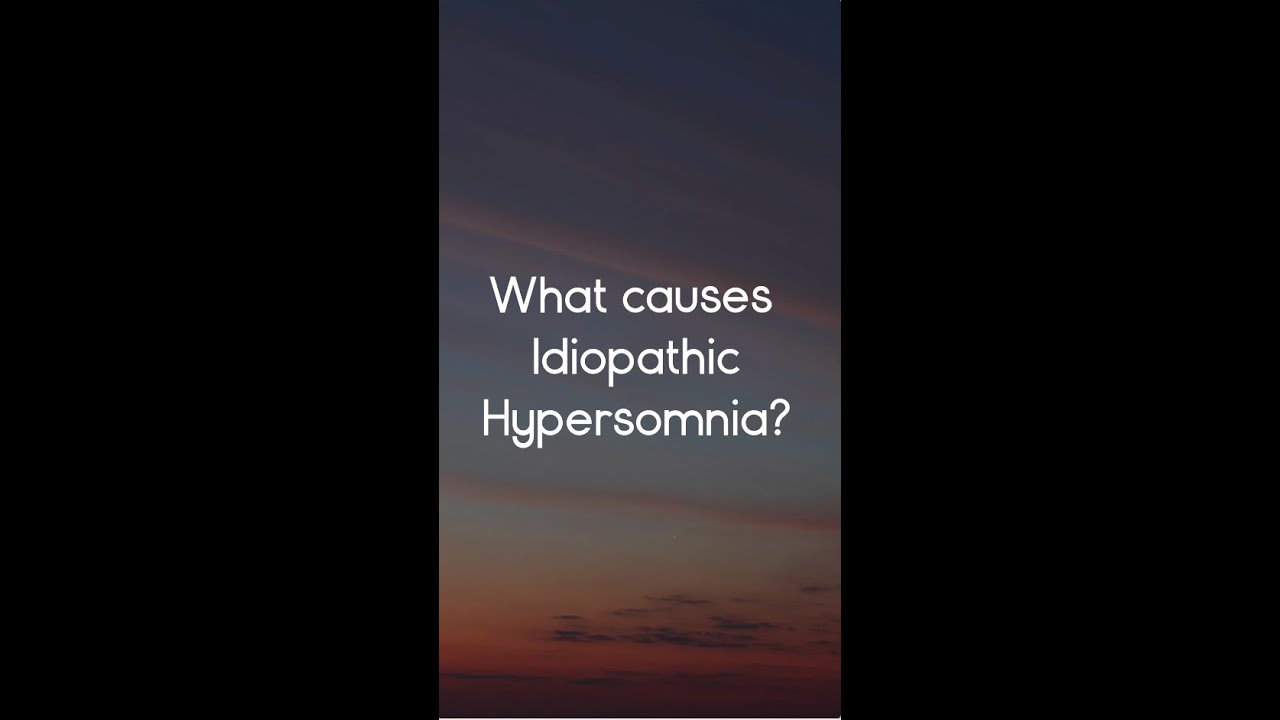 What Causes Idiopathic Hypersomnia?