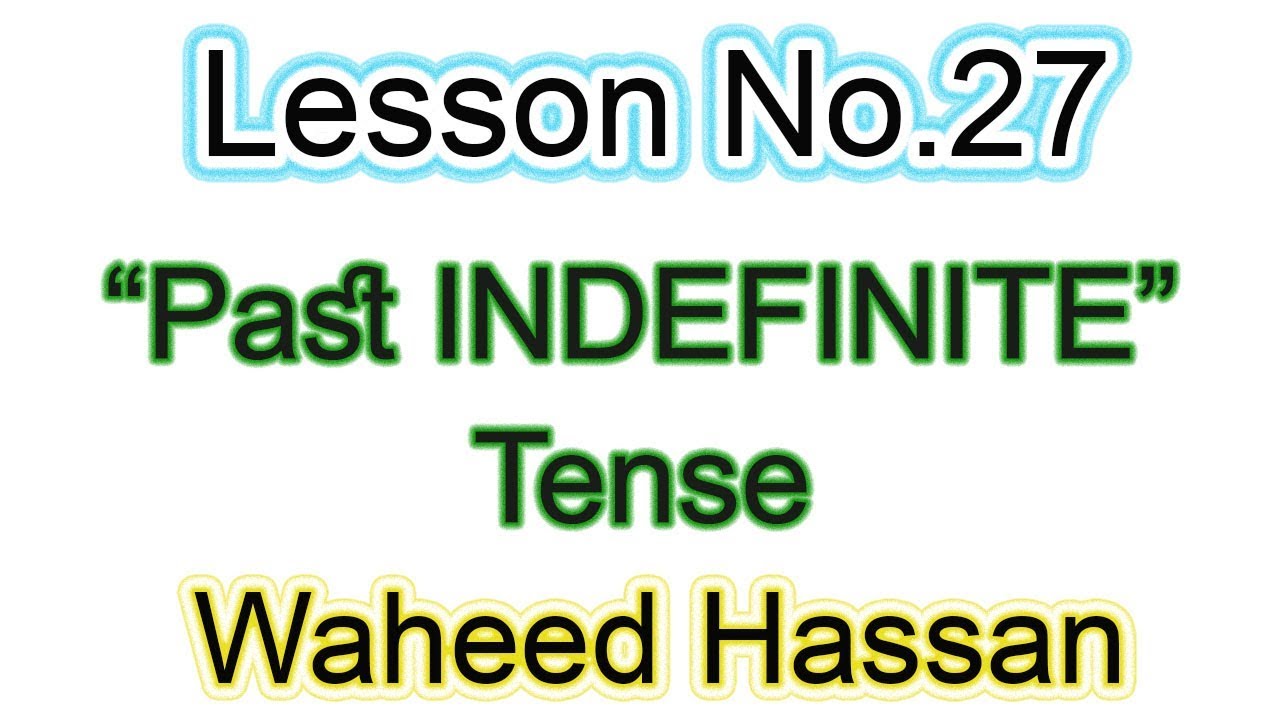 Past indefinite tense in urdu Learn English Grammar in urdu hindi Lesson 27   by WAHEED HASSAN