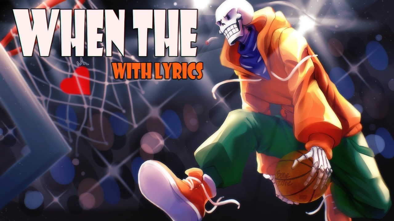 When The WITH LYRICS [Undertale AU]