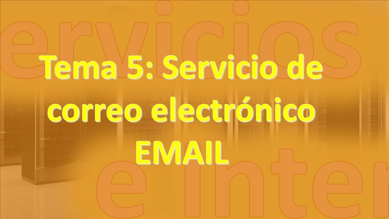Tema 5: Servicio de correo electrónico EMAIL