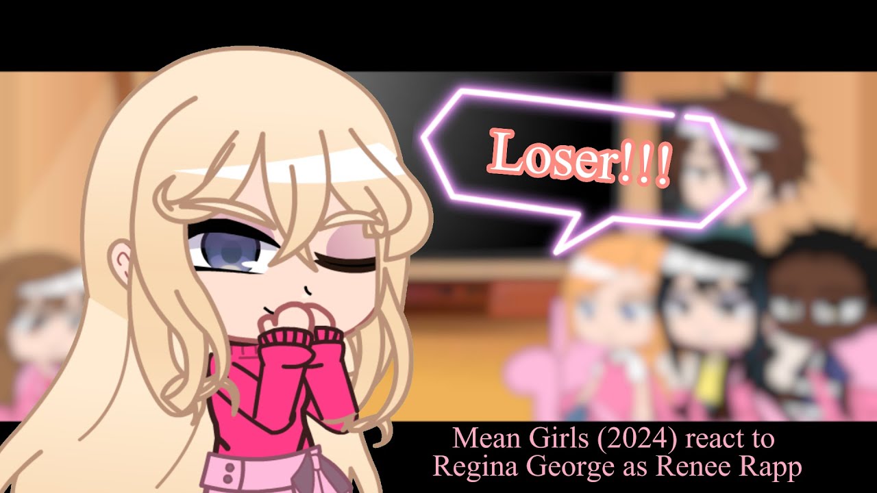 Mean Girls (2024) react to Regina George as Rene&eacute; Rapp