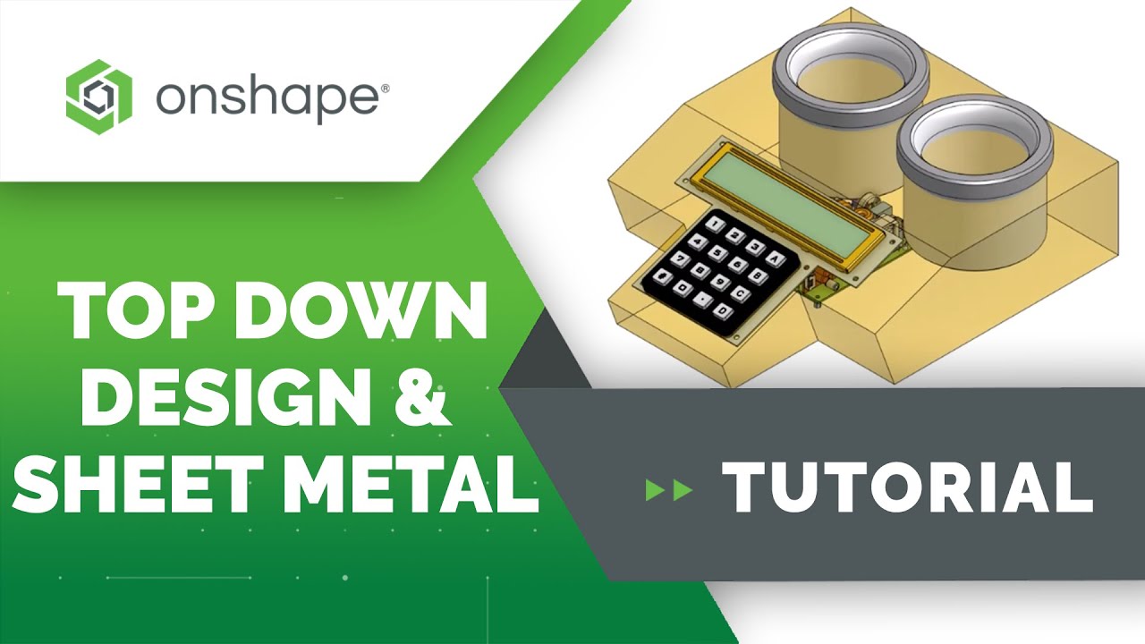 Top Down Design & Sheet Metal
