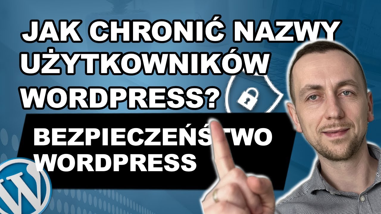 🔒Bezpieczeństwo WordPress - jak chronić loginy użytkowników strony WordPress?