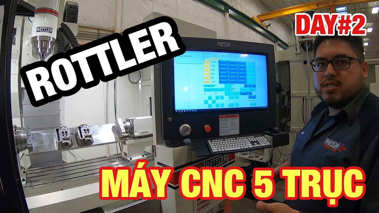 DAY#2 Thương thảo máy CNC 5 trục hiệu Rottler