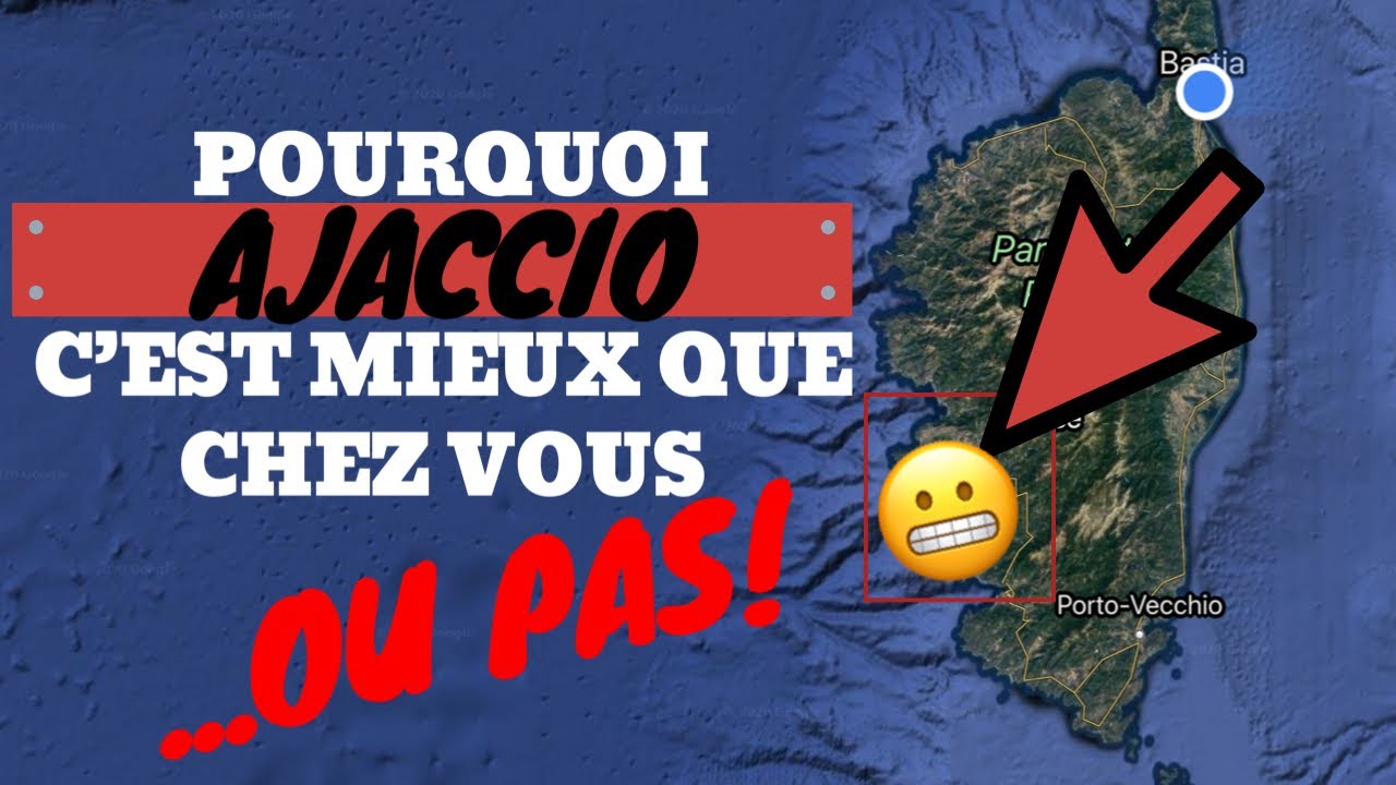 Vivre en Corse: Ajaccio...?🤔