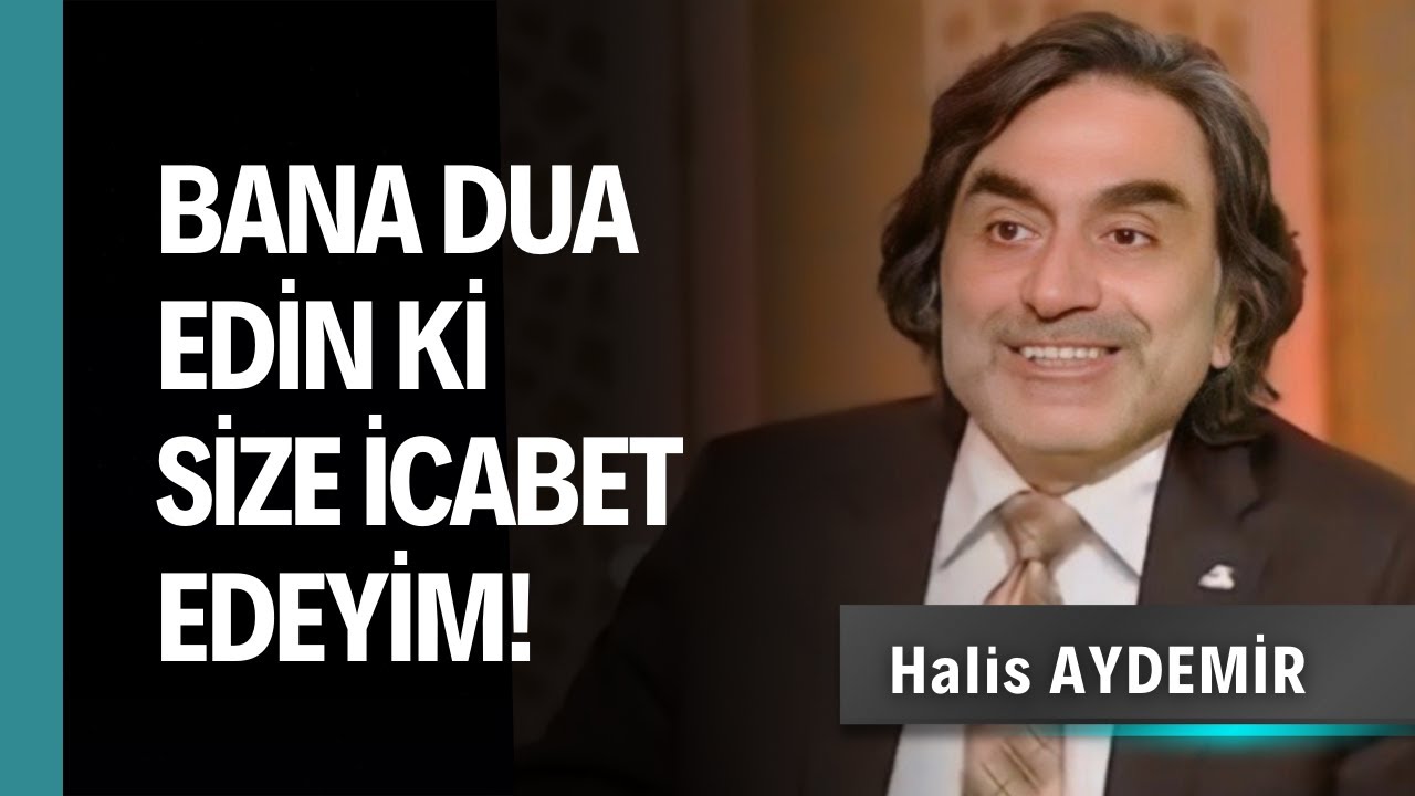 Bana dua edin ki size icabet edeyim